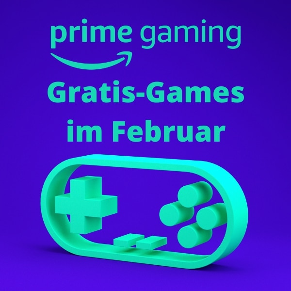 GratisGames bei Amazon Prime Gaming das gibt's im Februar