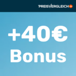 Preisvergleich; 40€ Bonus