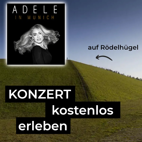 Adele Konzert in München gratis erleben; Rödelhügel in Riemer Landschaftspark