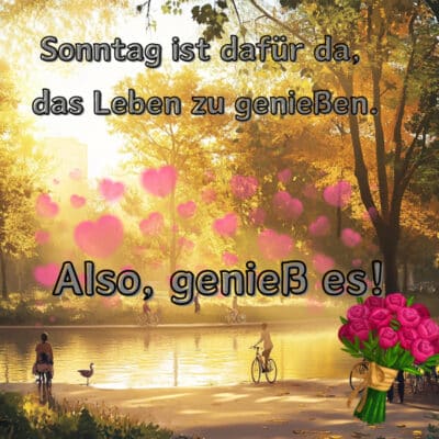 Schönen Sonntag; liebe Grüße