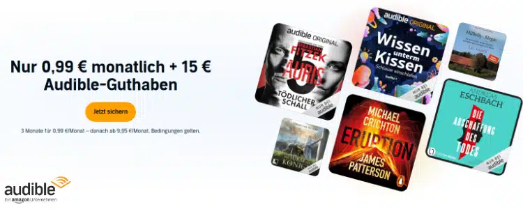 Audible für 0,99€ pro Monat; 15€ Guthaben geschenkt