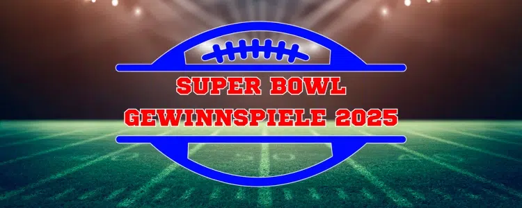 Super Bowl Gewinnspiel 2025 Übersicht